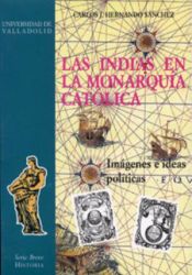 Portada de INDIAS EN LA MONARQUIA CATOLICA, LAS