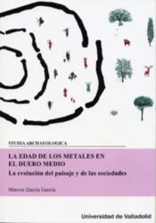 Portada de LA EDAD DE LOS METALES EN EL DUERO MEDIO Nº102 . La evolución del paisaje y de las sociedades