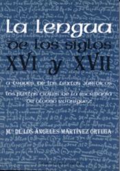 Portada de LENGUA DE LOS SIGLOS XVI Y XVII A TRAVES  DE LOS TEXTOS JURIDICOS, LA