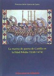 Portada de La marina de guerra de Castilla en la Edad Media (1248-1474)