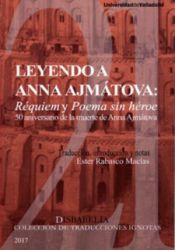 Portada de Leyendo a Anna Ajmátova: Réquiem y poema sin héroe