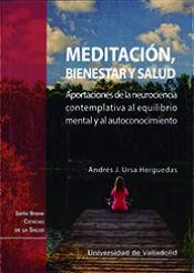 Portada de MEDITACIÓN, BIENESTAR Y SALUD. APORTACIONES DE LA NEUROCIENCIA CONTEMPLATIVA AL EQUILIBRIO MENTAL Y AL AUTOCONOCIMIENTO