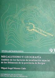 Portada de MEGALITISMO Y GEOGRAFÍA. ANÁLISIS DE FACTORES DE LOCALIZ. ESPACIAL DE DOLMENES DE PROV. BURGOS