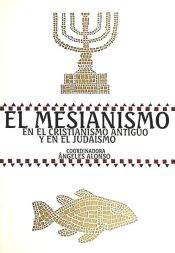 Portada de MESIANISMO EN EL CRISTIANISMO ANTIGÜO Y EN EL JUDAISMO, EL