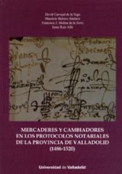 Portada de Mercaderes y cambiadores en los protocolos notariales de la provincia de Valladolid (1486-1520)