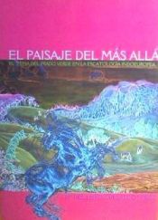 Portada de PAISAJE DEL MÁS ALLÁ, EL. EL TEMA DEL PRADO VERDE EN LA ESCATOLOGIA INDOEUROPEA