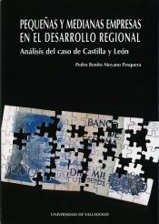 Portada de PEQUE&Ntilde;AS Y MEDIANAS EMPRESAS EN EL DESARROLLO REGIONAL. AN&Aacute;LISIS DEL CASO DE CASTILLA Y LE&Oacute;N