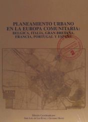 Portada de PLANEAMIENTO URBANO EN LA EUROPA COMUNITARIA: BELGICA, ITALIA, GRAN BRETAÑA, FRANCIA, PORTUGAL Y ESPAÑA