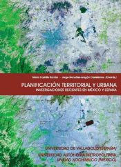 Portada de PLANIFICACION TERRITORIAL Y URBANA. INVESTIGACIONES RECIENTES EN MÉXICO Y ESPAÑA