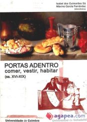 Portada de PORTAS ADENTRO: COMER, VESTIR, HABITAR NA PENÍNSULA IBÉRICA (ss. XVI-XIX)