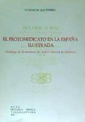 Portada de PROTOMEDICATO EN LA ESPAÑA ILUSTRADA (CATÁLOGO DE DOCUMENTOS DEL ARCHIVO GEMERAL DE SIMANCAS), EL