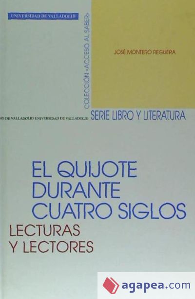 QUIJOTE DURANTE CUATRO SIGLOS, EL. LECTURAS Y LECTORES