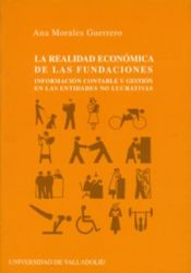 Portada de REALIDAD ECONÓMICA DE LAS FUNDACIONES, LA. INFORMACIÓN CONTABLE Y GESTION EN LAS ENTIDADES NO LUCRATIVAS