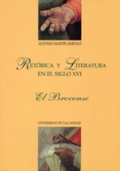 Portada de RETORICA Y LITERATURA EN EL SIGLO XVI. EL BROCENSE