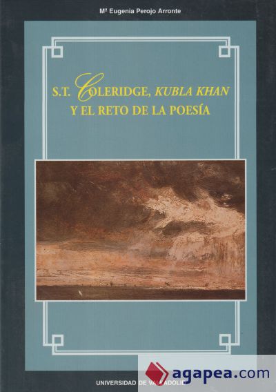 S.T. COLERIDGE, KUBLA KHAN Y EL RETO DE LA POESÍA