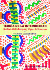 Portada de TEORÍA DE LA INTERIDEIDAD. GUSTAVO ADOLFO BÉCQUER Y MIGUEL DE UNAMUNO