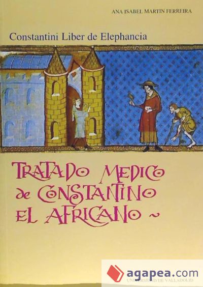 TRATADO MEDICO DE CONSTANTINO EL AFRICANO. CONSTANTINI LIBER DE ELEPHANCIA