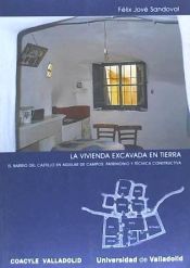 Portada de VIVIENDA EXCAVADA EN TIERRA, LA. EL BARRIO DEL CASTILLO EN AGUILAR DE CAMPOS: PATRIMONIO Y TÉCNICA CONSTRUCTIVA