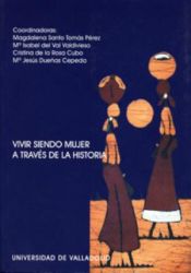 Portada de VIVIR SIENDO MUJER A TRAVÉS DE LA HISTORIA