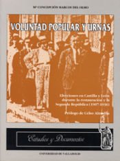 Portada de VOLUNTAD POPULAR Y URNAS. ELECCIONES EN CASTILLA Y LEÓN DURANTE LA RESTAURACIÓN Y LA SEGUNDA REPÚBLICA (1907-1936)