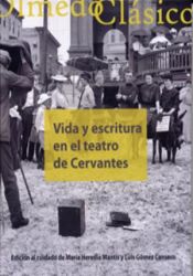 Portada de Vida y escritura en el teatro de Cervantes