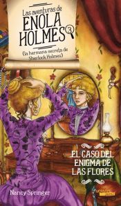 Portada de Las aventuras de Enola Holmes 3 (La hermana secreta de Sherlock Holmes). El caso del enigma de las flores
