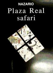 Portada de PLAZA REAL SAFARI NAZARIO