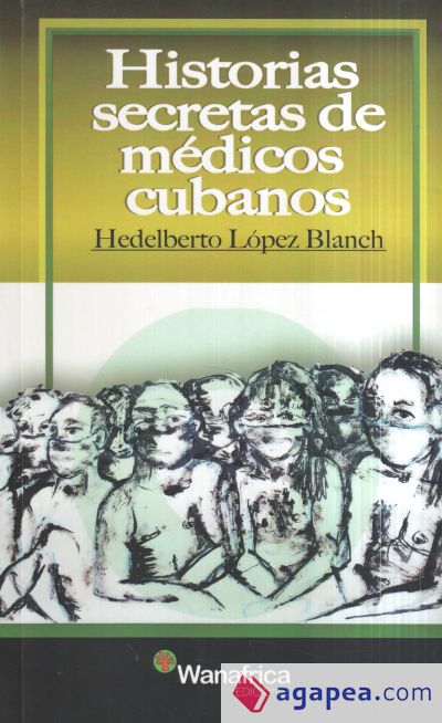 Historias Secretas De Medicos Cubanos