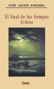Portada de El final de los tiempos: el dolor