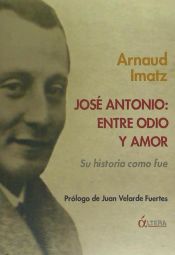 Portada de JOSE ANTONIO: ENTRE ODIO Y AMOR