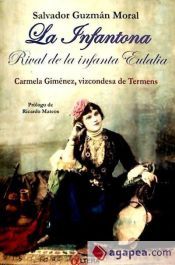 Portada de LA INFANTONA. CARMELA VIZCONDESA DE TERMENS