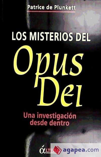 Los misterios del Opus Dei. Una investigación desde dentro