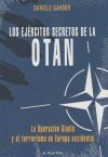Los Ej?rcitos Secretos De La Otan. La Operaci?n Gladio Y El Terrorismo En Europa Occidental