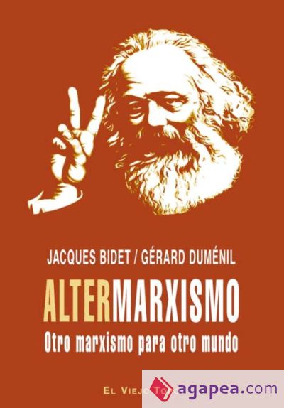 Altermarxismo : otro marxismo para otro mundo