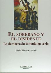 Portada de El soberano y el disidente. La democracia tomada en serio