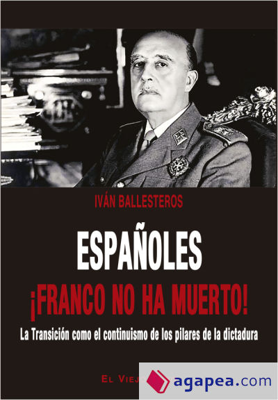 Españoles ¡Franco no ha muerto!