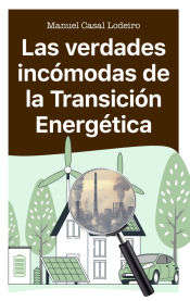 Portada de Las verdades incómodas de la transición energética