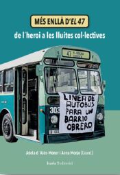 Portada de MÉS ENLLÀ D?EL 47: De l´heroi a les lluites col.lectives