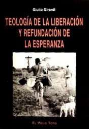 Portada de TEOLOGIA LIBERACION REFUNDACION DE LA ESPERANZA