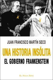 Portada de Una historia ins&oacute;lita: El Gobierno Frankenstein