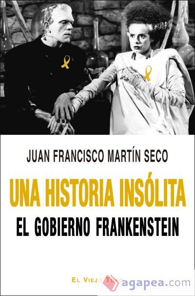 Una historia ins&oacute;lita: El Gobierno Frankenstein