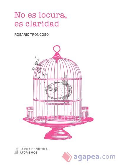 No es locura, es claridad No es locura, es claridad