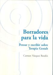 Portada de Borradores para la Vida. Pensar y Escribir sobre Terapia Gestalt