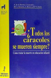 Portada de ¿Todos los caracoles se mueren siempre? Cómo tratar la muerte en educación infantil