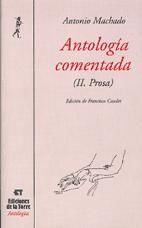 Portada de Antología comentada de Antonio Machado. Tomo II, Prosa