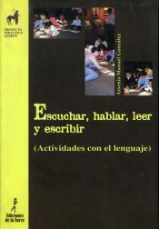 Portada de Escuchar, hablar, leer y escribir. Actividades con el lenguaje