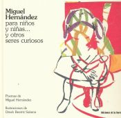 Portada de Miguel Hernández para niños y niñas¿ y otros seres curiosos