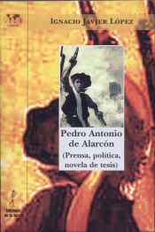 Portada de Pedro Antonio de Alarcón (Prensa, política, novela de tesis)