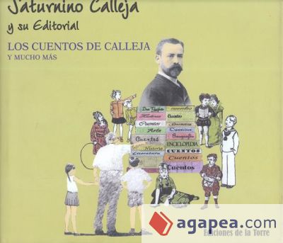 Saturnino Calleja y su editorial. Los cuentos de Calleja y mucho más