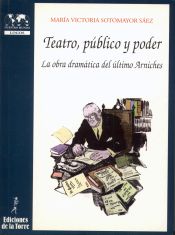 Portada de Teatro, público y poder. La obra dramática del último Arniches